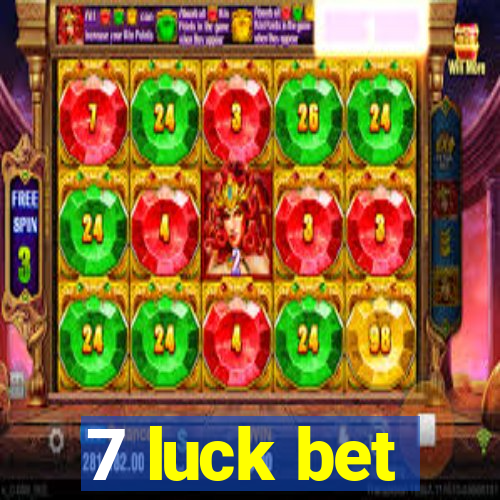 7 luck bet